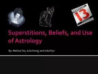 Superstitions, Beliefs, and Use of Astrology