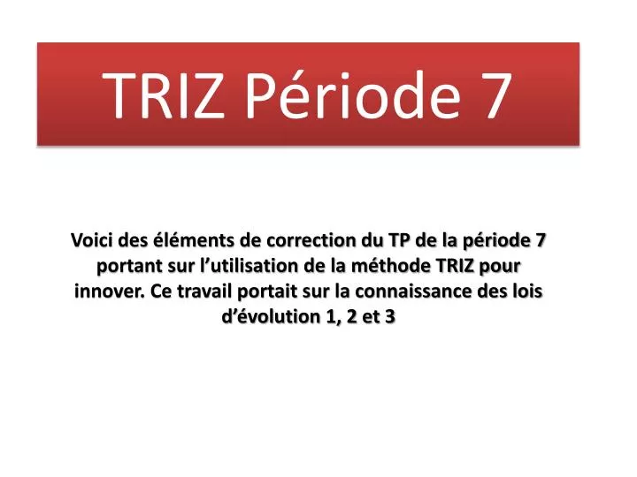 triz p riode 7