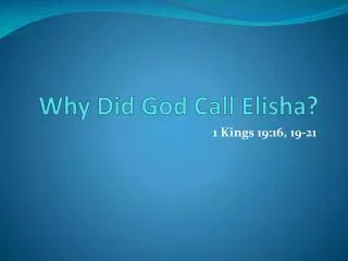 Why Did God Call Elisha ?