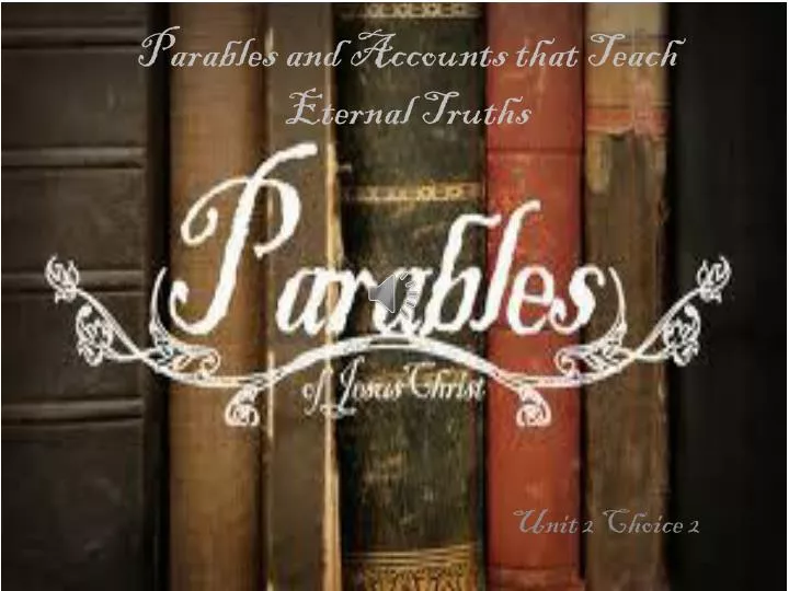 parables and accounts that teach eternal truths