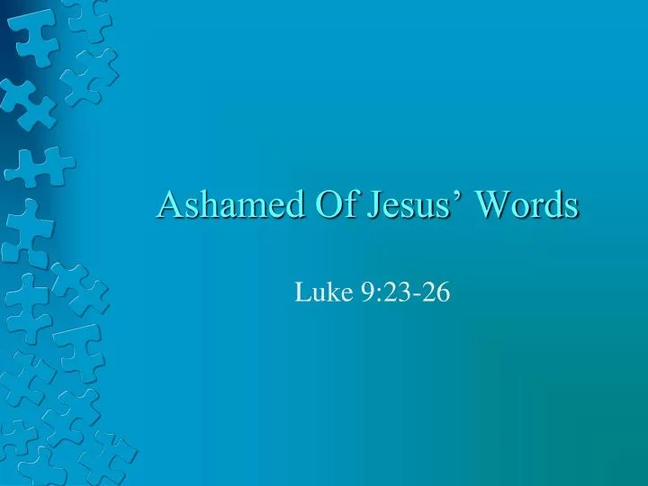 ashamed of jesus words