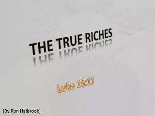 THE TRUE RICHES