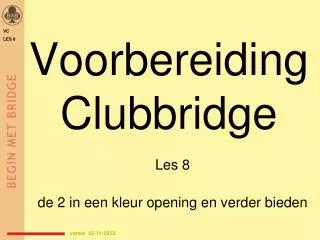 voorbereiding clubbridge