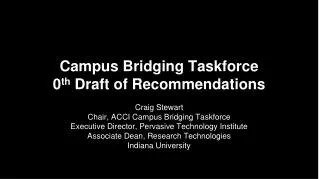Campus Bridging Taskforce 0 th Draft of Recommendations