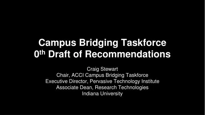 campus bridging taskforce 0 th draft of recommendations