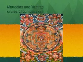 Mandalas and Yantras circles of compassion