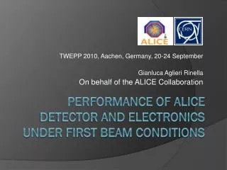 Performance of ALICE detector and electronics under first beam conditions