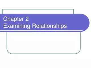Chapter 2 Examining Relationships