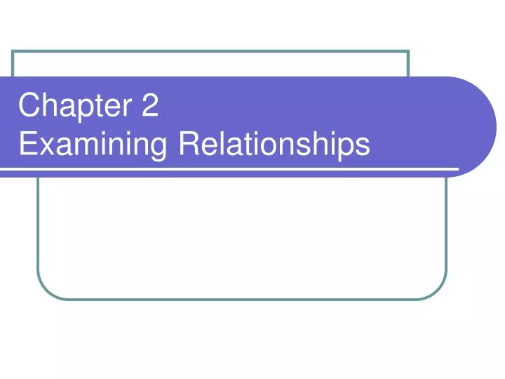 chapter 2 examining relationships