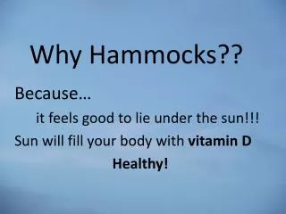 Why Hammocks??