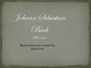 Johann Sebastian Bach 1685-1750