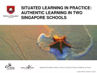 SITUATED LEARNING IN PRACTICE: AUTHENTIC LEARNING IN TWO SINGAPORE SCHOOLS