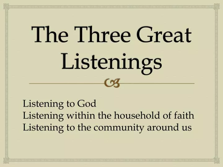 the three great listenings