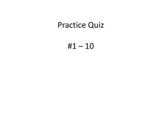 practice quiz 1 10