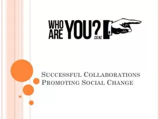 Successful Collaborations Promoting Social Change