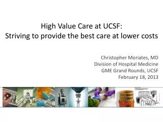 High Value Care at UCSF: Striving to provide the best care at lower costs