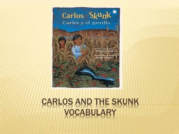 carlos and the skunk vocabulary