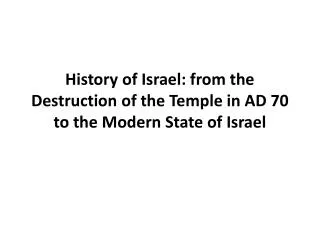 History of Israel: from the Destruction of the Temple in AD 70 to the Modern State of Israel