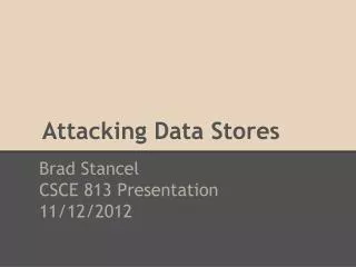 Attacking Data Stores