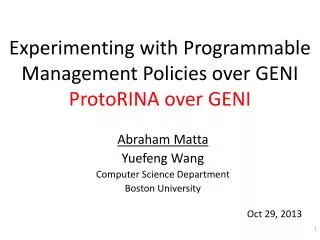 Experimenting with Programmable Management Policies over GENI ProtoRINA over GENI