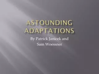 Astounding Adaptations