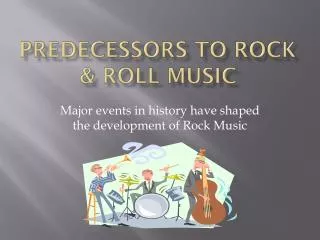 Predecessors to Rock &amp; Roll Music
