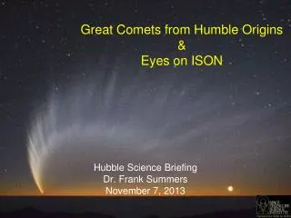 Great Comets from Humble Origins &amp; Eyes on ISON
