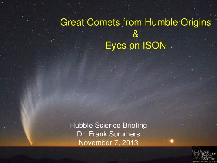 great comets from humble origins eyes on ison