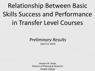 Relationship Between Basic Skills Success and Performance in Transfer Level Courses