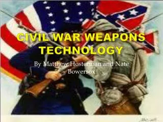 Civil war weapons technology