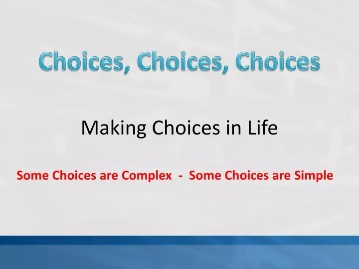choices choices choices