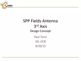 SPP Fields Antenna 3 rd Axis Design Concept