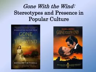 Gone With the Wind: Stereotypes and Presence in Popular Culture