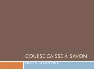 course caisse savon