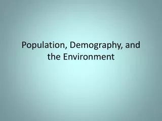 Population, Demography, and the Environment
