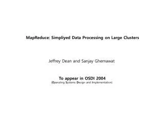 MapReduce : Simpliyed Data Processing on Large Clusters