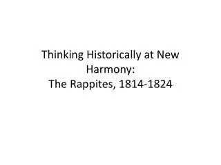 Thinking Historically at New Harmony: The Rappites, 1814-1824