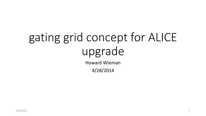 gating grid concept for alice upgrade