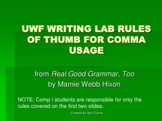 UWF WRITING LAB RULES OF THUMB FOR COMMA USAGE