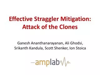 Effective Straggler Mitigation: Attack of the Clones