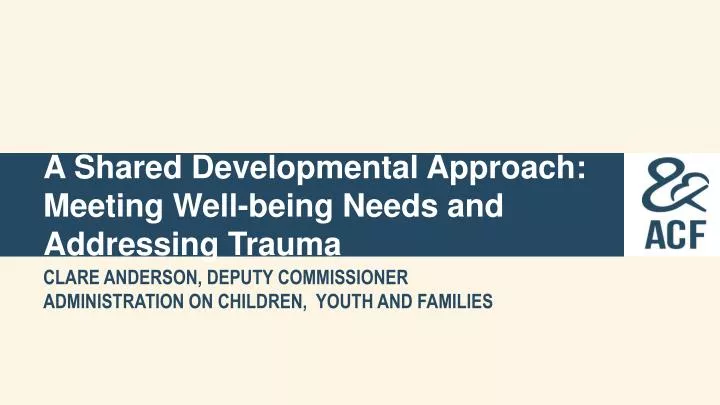 a shared developmental approach meeting well being needs and addressing trauma