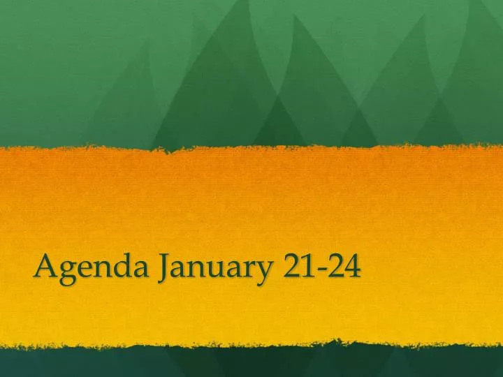 agenda january 21 24