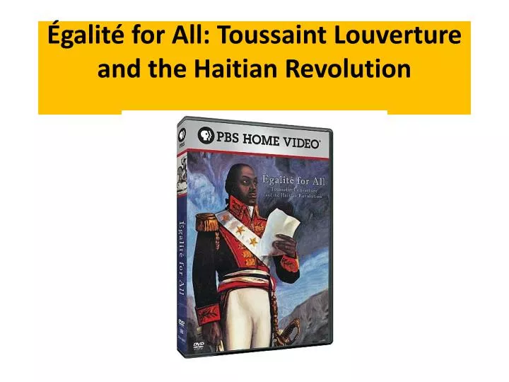 galit for all toussaint louverture and the haitian revolution