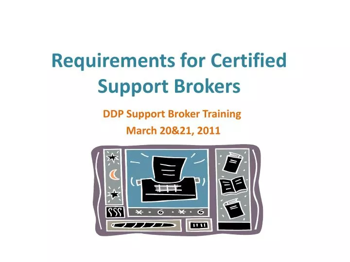 requirements for certified support brokers