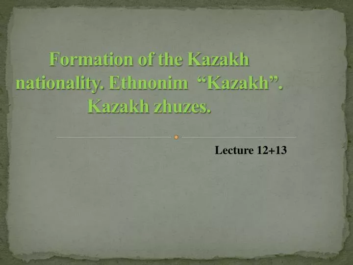 formation of the kazakh nationality ethnonim kazakh kazakh zhuzes