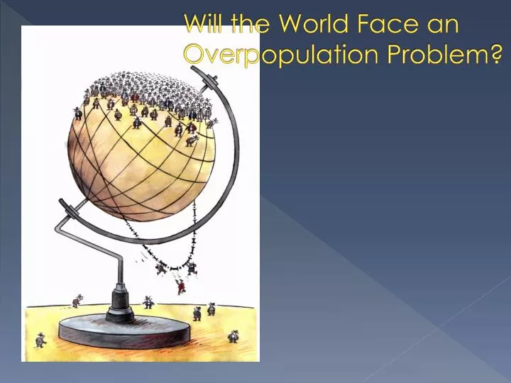 will the world face an overpopulation problem