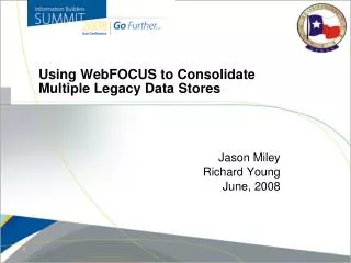 Using WebFOCUS to Consolidate Multiple Legacy Data Stores