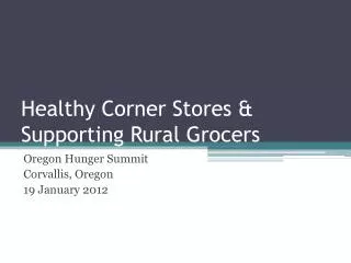 Healthy Corner Stores &amp; Supporting Rural Grocers
