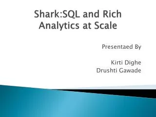 Shark:SQL and Rich Analytics at Scale