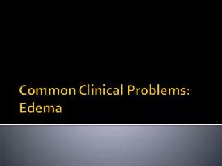 Common Clinical Problems: Edema